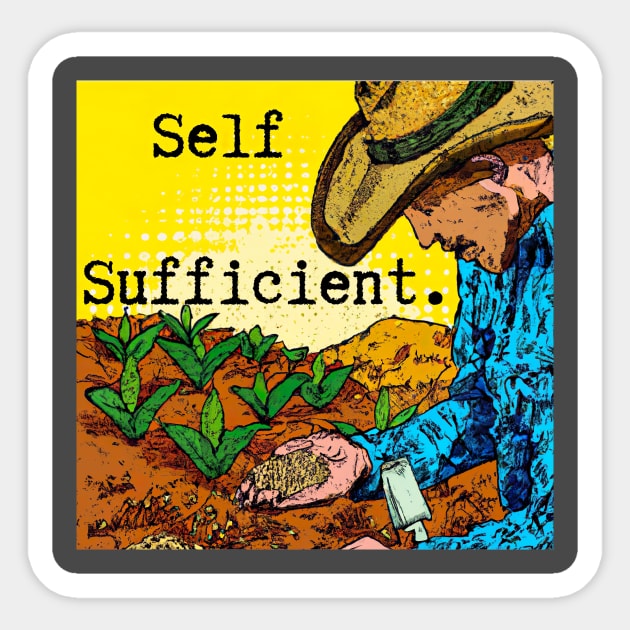 Self Sufficient Sticker by Homegrown Life